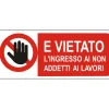 Segnale di divieto "Vietato l`accesso ai non addetti" 31 x 14 cm